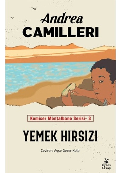 Yemek Hırsızı - Komiser Montalbano Serisi 3 - Andrea Camilleri - Mylos Kitap