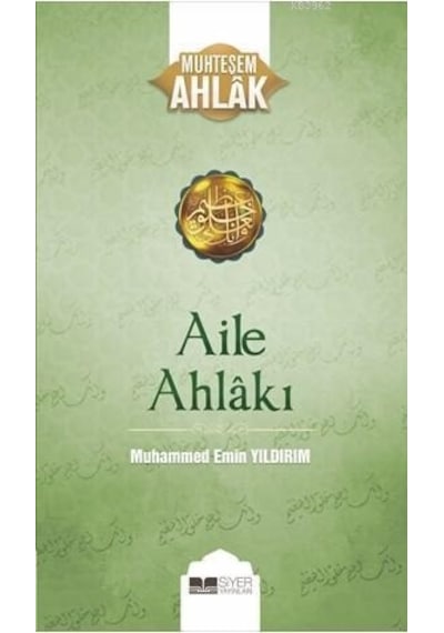 Aile Ahlakı  - Muhammed Emin Yıldırım  - Siyer Yayınları