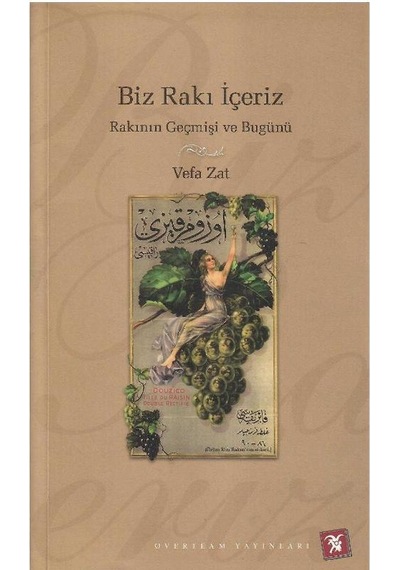 Biz Rakı İçeriz Rakının Geçmişi Ve Bugünü - Vefa Zat İmzalı Ve İthaflı