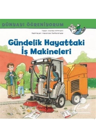 Gündelik Hayattaki Iş Makineleri / Dünyayı Öğreniyorum / Monik