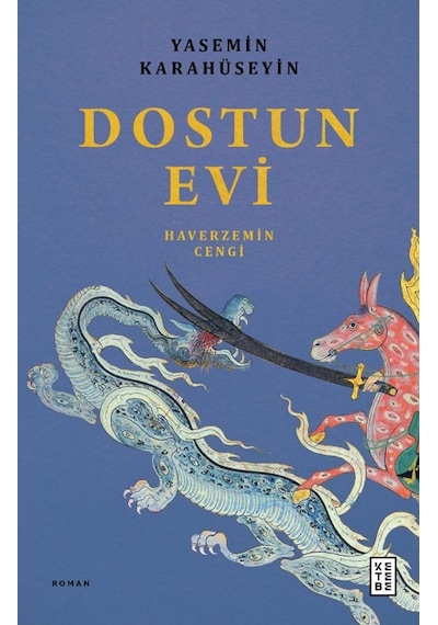 Dostun Evi - Haverzemin Cengi - Yasemin Karahüseyin - Ketebe