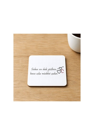 Sadece Sev Dedi Gözlerin Baskılı 9x9 Cm Kare Mdf Bardak Altlığı Ahşap Çok Renkli