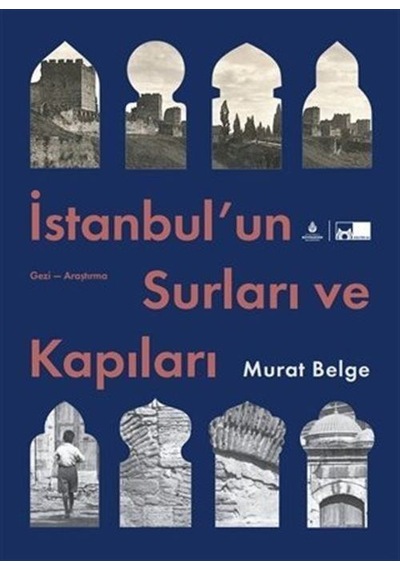 İstanbul'un Surları ve Kapıları (Ciltli) / Murat Belge