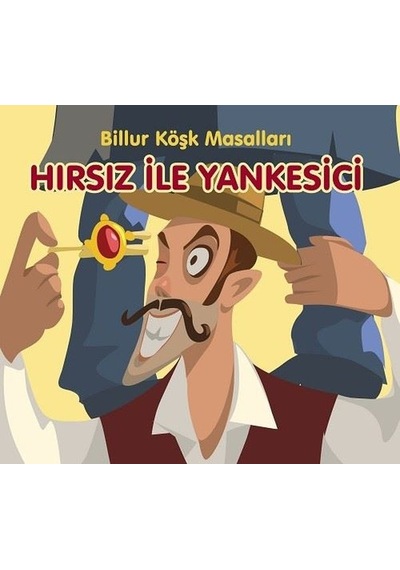 Hırsız ile Yankesici - Billur Köşk Masalları- Elips Kitapları