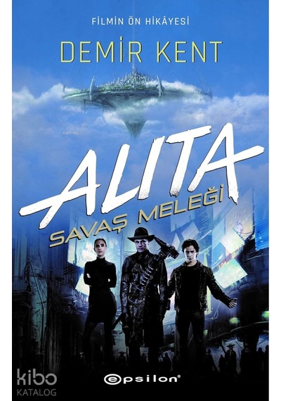 Alita - Savaş Meleği - Demir Kent