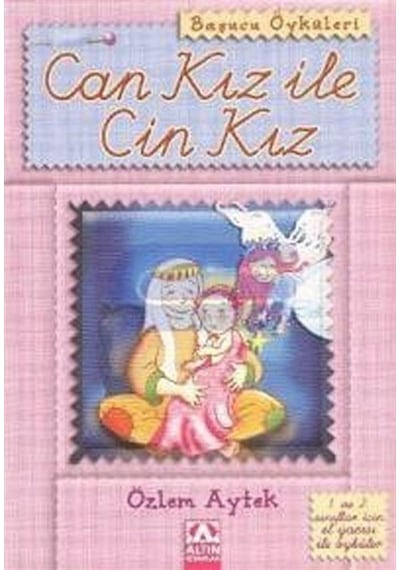 Başucu Öyküleri / Can Kız ile Cin Kız - Özlem Aytek - Altın Kitaplar