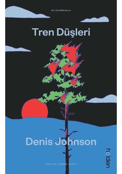 Tren Düşleri - Denis Johnson - Holden