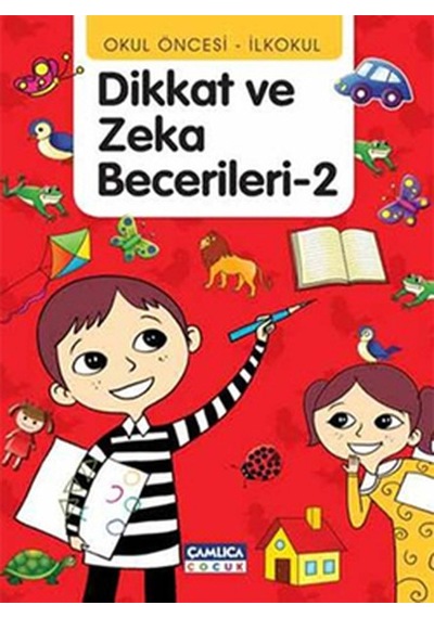 Dikkat ve Zeka Becerileri - 2 - Abdullah Özbek -  Tunahan Coşkun - Çamlıca Çocuk Yayınları