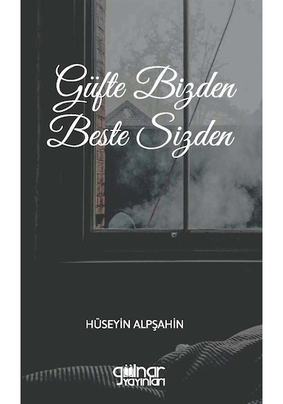 Güfte Bizden Beste Sizden - Hüseyin Alpşahin - Gülnar Yayınları