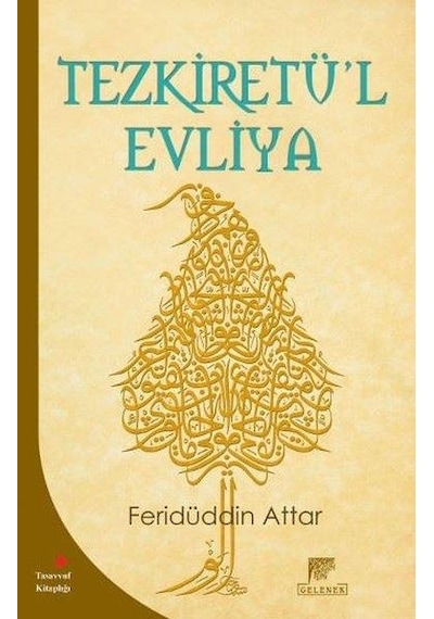 Tezkiretü'l Evliya  - Feridü'd -din Attar  - Gelenek Yayınları