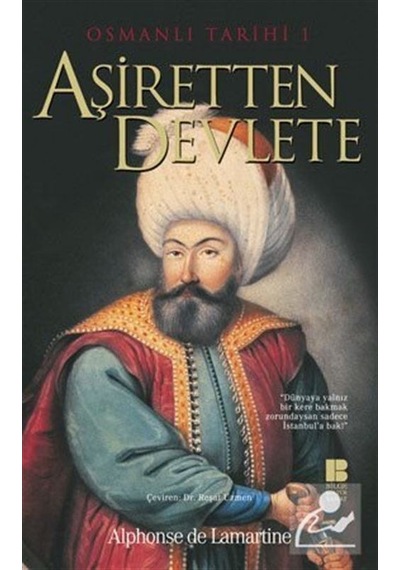 Osmanlı Tarihi 1-Aşiretten Devlete - Alphonse de Lamartine - Bilge Kültür Sanat