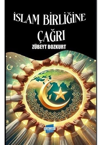 İslam Birliğine Çağrı / Zübeyt Bozkurt