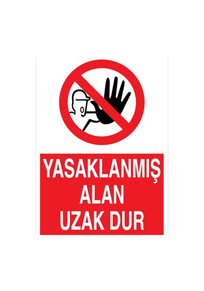 Yasaklanmış Alan Uzak Dur Uyarı Tabelası - 20x30 Foreks - Yas58