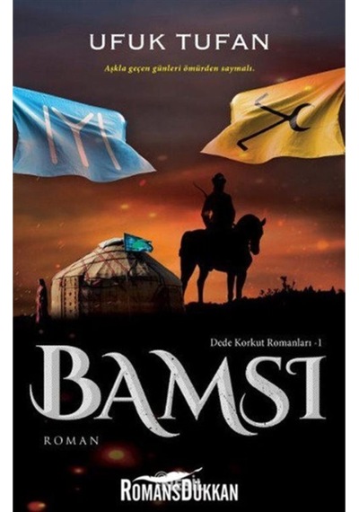 Dede Korkut Romanları-1 Bamsı - Ufuk Tufan - Nesil Yayınları
