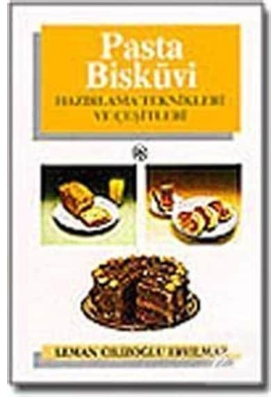 Pasta Bisküvi Hazırlama Teknikleri ve Çeşitleri / Leman Cılızo