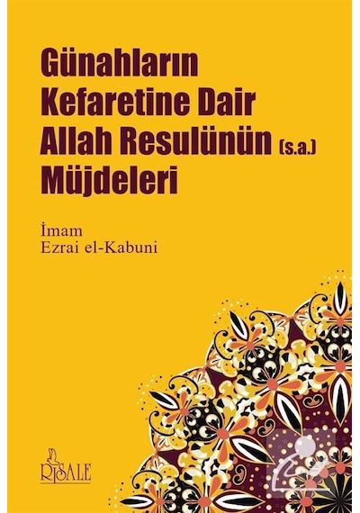 Günahların Kefaretine Dair Allah Resulünün Müjdeleri  - Ezrai El Kabuni  - Risale Yayınları