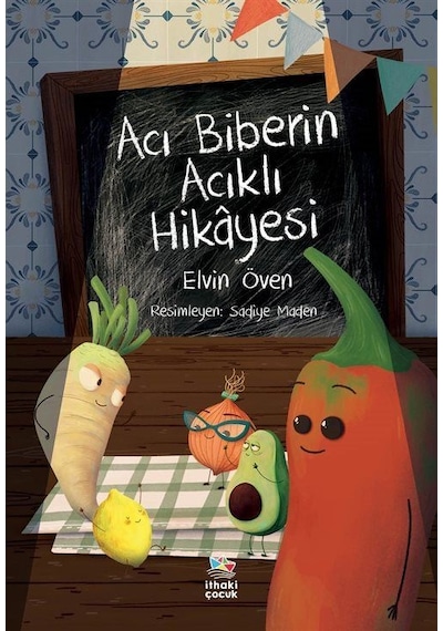 Acı Biberin Acıklı Hikayesi - Elvin Öven - İthaki Çocuk