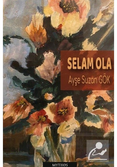 Selam Ola - Ayşe Suzan Gök - Mythos Kitap
