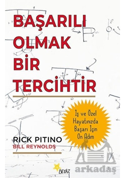 Başarılı Olmak Bir Tercihtir - Rick Pitino - Beyaz Yayınları