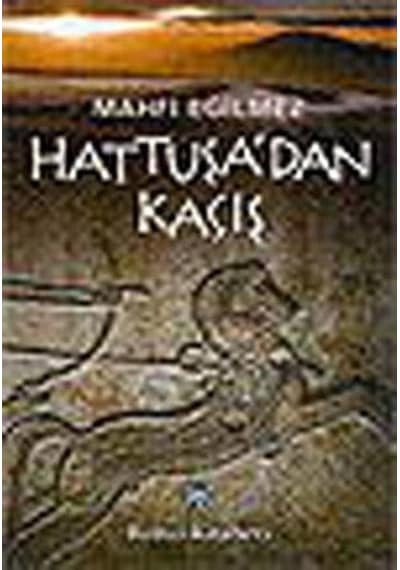 Hattuşa'dan Kaçış - Mahfi Eğilmez - Remzi Kitabevi