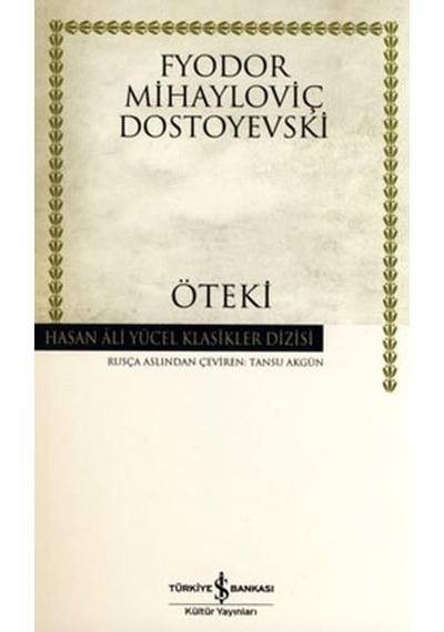 Öteki - Fyodor Mihayloviç Dostoyevski - Türkiye İş Bankası Kültür