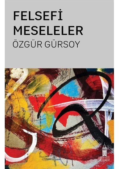 Felsefi Meseleler / Özgür Gürsoy