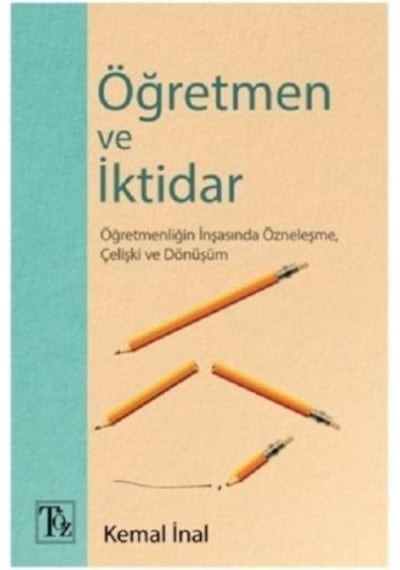 Öğretmen ve İktidar - Kemal İnal - Töz Yayınları
