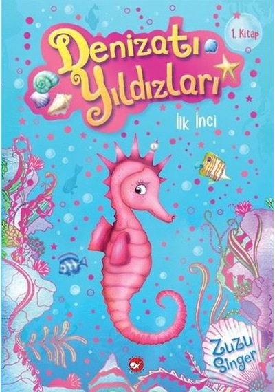 İlk İnci-Denizatı Yıldızları 1 - Zuzu Singer - Beyaz Balina Yayınları