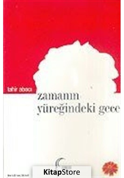 Zamanın Yüreğindeki Gece - Tahir Abacı - Toroslu Kitaplığı