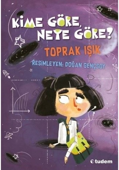 Kime Göre, Neye Göre? - Toprak Işık - Tudem Yayınları