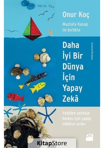 Daha İyi Bir Dünya için Yapay Zeka - Onur Koç - Doğan Kitap