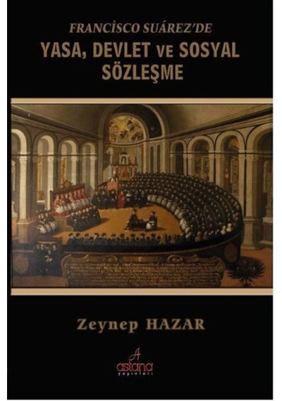 Francisco Suarez'De Yasa, Devlet Ve Sosyal Sözleşme / Zeynep H... 9786058365735