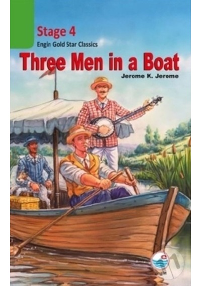 Three Men in a Boat Cd'siz-Stage 4 - Jerome K. Jerome - Engin