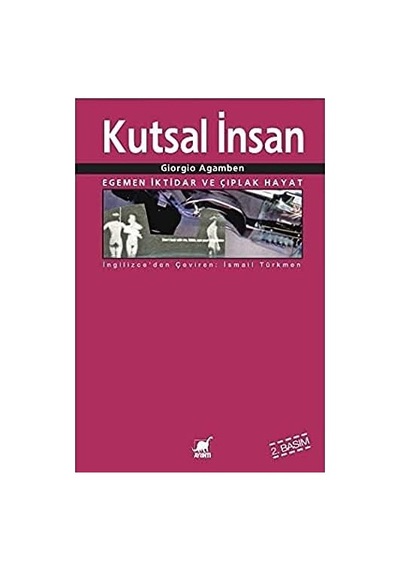 Kutsal İnsan: Egemen İktidar Ve Çıplak Hayat