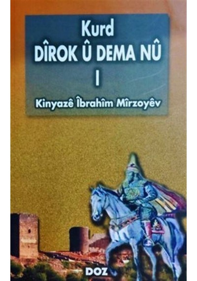 Kurd Dîrok Û Dema Nû -ı- / Kinyazê Îbrahîm Mîrzoyêv