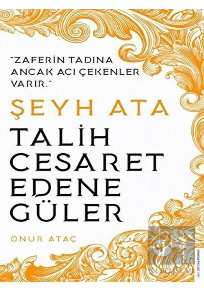 Şeyh Ata -  Talih Cesaret Edene Güler -  Destek Yayınları