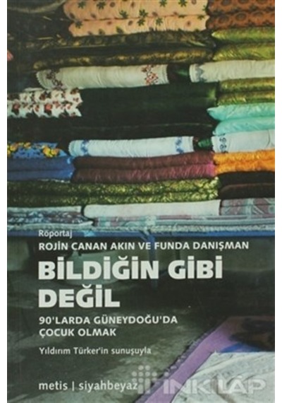 Bildiğin Gibi Değil - Funda Danışman -  Rojin Canan Akın - Metis Yayınları