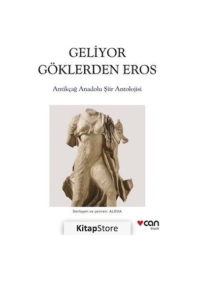 Geliyor Göklerden Eros - Antikçağ Anadolu Şiir Antolojisi- Can Yayınları