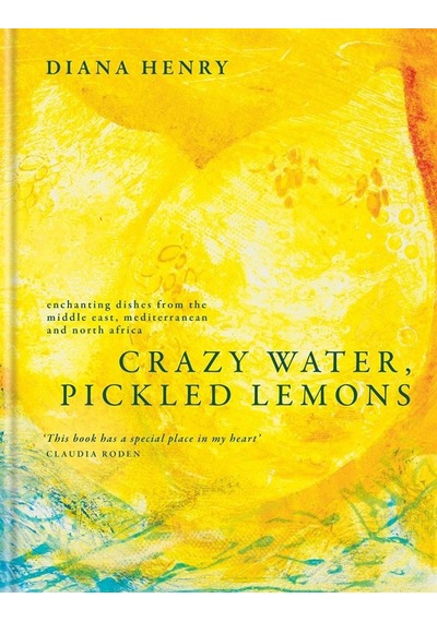Crazy Water, Pickled Lemons Enchanting Dishes From The Middle Eas