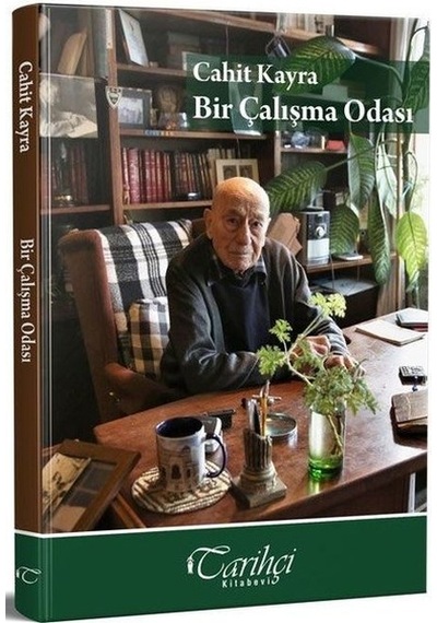 Bir Çalışma Odası - Cahit Kayra - Tarihçi Kitabevi