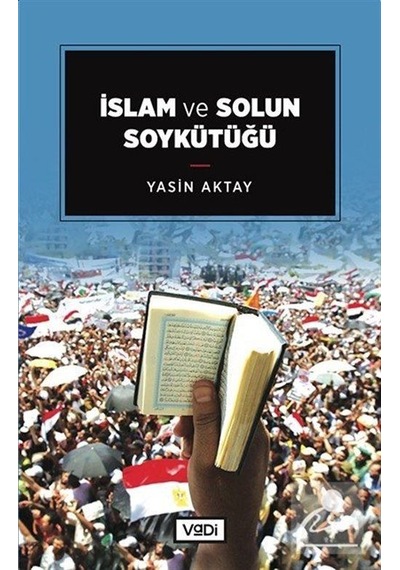 İslam ve Solun Soykütüğü / Yasin Aktay