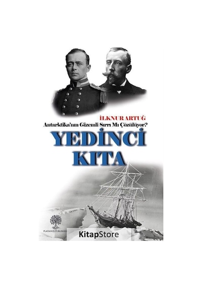 Yedinci Kıta: Antarktika'nın Gizemli Sırrı mı Çözülüyor? - İlknur Artuğ - Platanus Publishing