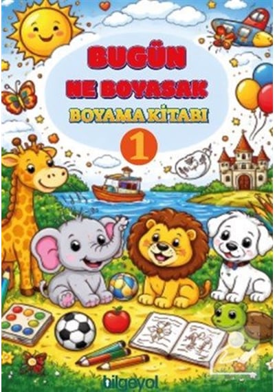 Bugün Ne Boyasak Boyama Kitabı-1 / Kolektif