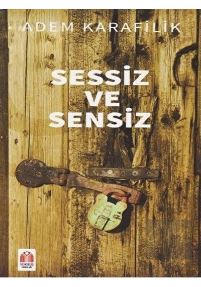 Sessiz ve Sensiz - Adem Karafilik - Yükseliş Yayınları