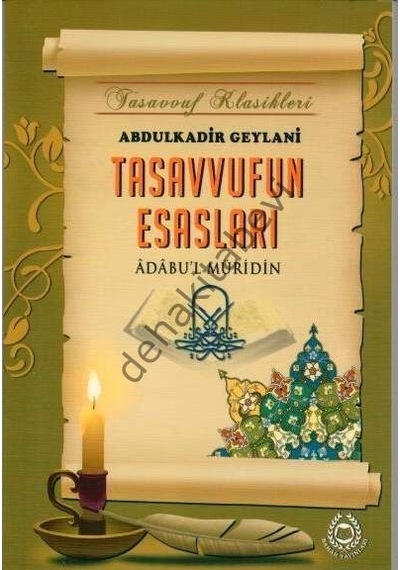 Tasavvufun Esasları Adabul Müridin Abdülkadir Geylani