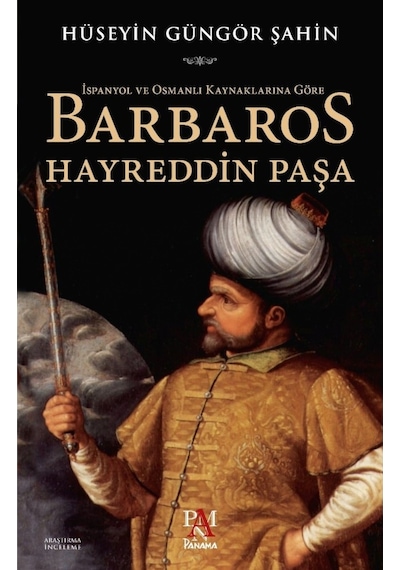 Ispanyol Ve Osmanlı Kaynaklarına Göre Barbaros Hayreddin Paşa 405251647