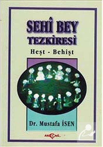 Sehi Bey TezkiresiHeşt-Behişt- Akçağ Yayınları