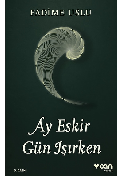 Ay Eskir Gün Işırken - Fadime Uslu - Can Yayınları