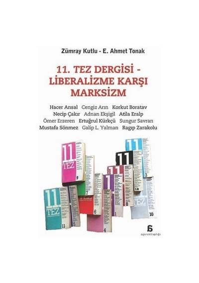 11. Tez Dergisi - Liberalizme Karşı Marksizm / E. Ahmet Tonak