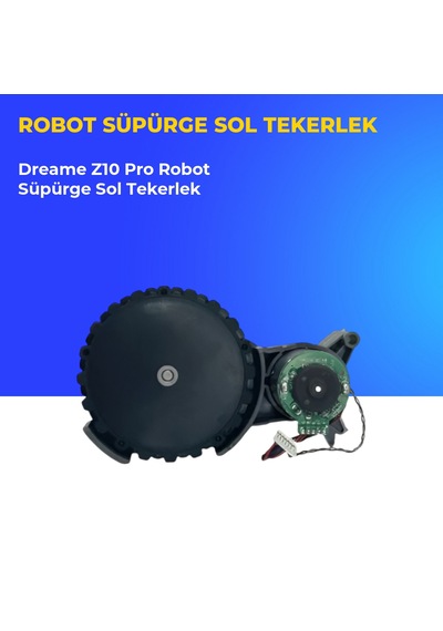 Dreame Z10 Pro Robot Süpürge Sol Tekerlek
